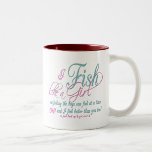 I Fish Like a Girl Fishing Gear Two-Tone Coffee Mug