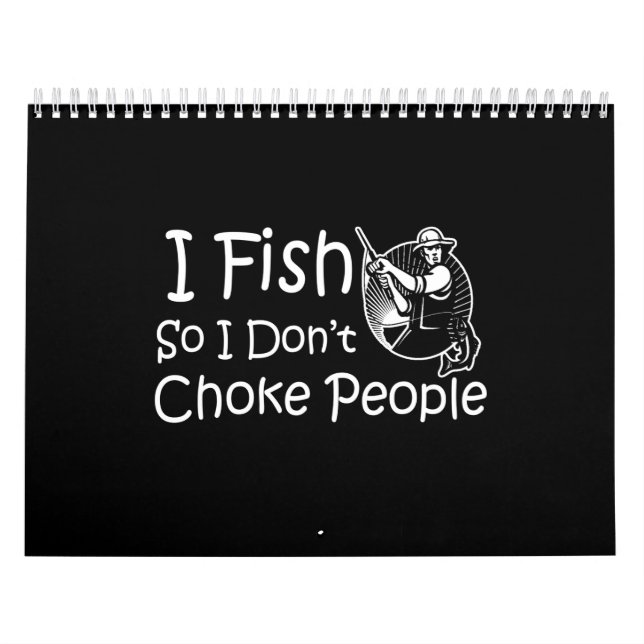 i fish so i don't choke people calendar (Cover)
