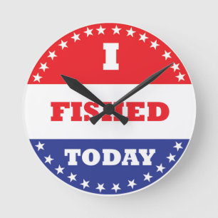 I Fished Today Round Clock