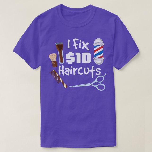 I fix 10 haircuts Funny Hairdresser Barber Gifts T-Shirt (Design Front)