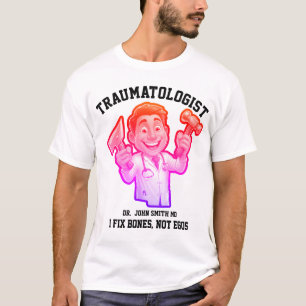 I fix bones, not egos Traumatologist Cartoon Desig T-Shirt