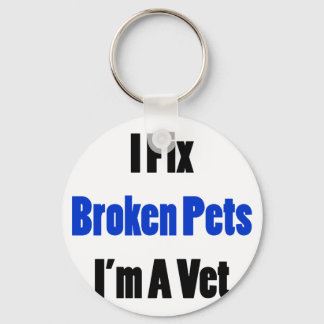 I Fix Broken Pets I'm A Vet Key Ring