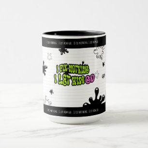 I Fix Nothing. I Let Him Go Bold Minimal Quote M Mug