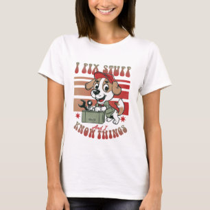 I Fix Stuff and I Know Things Funny Dog T-Shirt