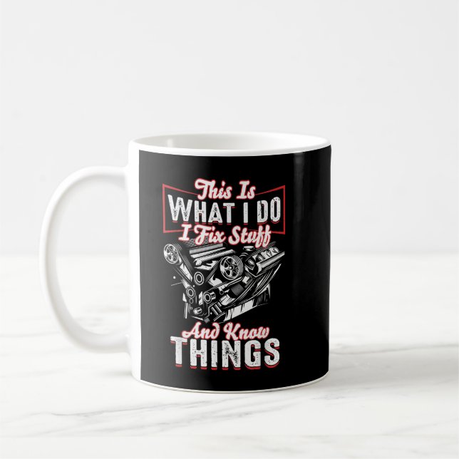 I Fix Stuff and I Know Things Mechanic Diesel Moto Coffee Mug (Left)