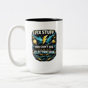 I Fix Stuff You Can’t See - Funny Electrician Two-Tone Coffee Mug
