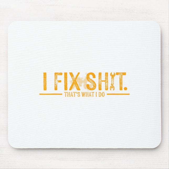 I fix that's what i do funny father Graphic Art Mouse Mat (Front)