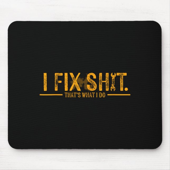 I fix that's what i do funny father I fix that's w Mouse Mat (Front)