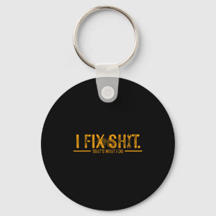 I fix that's what i do funny father key ring
