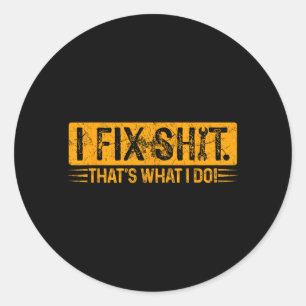 I Fix Thats What I Do Funny Fathers Day Classic Round Sticker