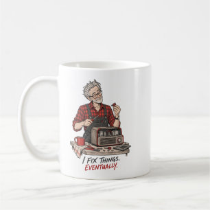I Fix Things Eventually Handy Man Design Coffee Mug