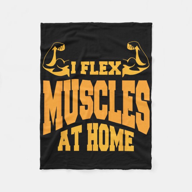 I Flex Muscles At Home Bodybuilding Strength Humou Fleece Blanket (Front)