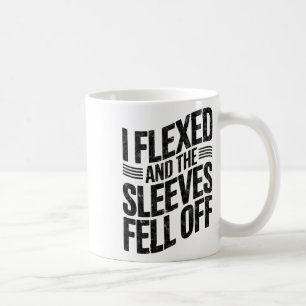 I Flexed And The Sleeves Fell Off Gym Humour Worko Coffee Mug