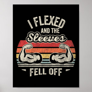 I Flexed And The Sleeves Fell Off Muscles  Poster