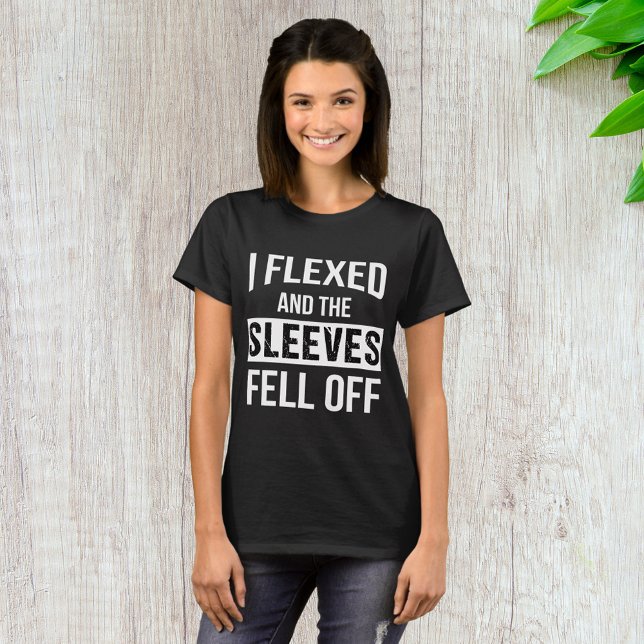 I Flexed And The Sleeves Fell Off T-Shirt (Creator Uploaded)