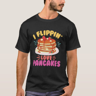 I Flippin Love Pancake Breakfast Pancake T-Shirt
