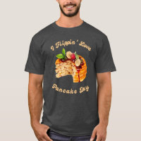 I Flippin' Love Pancake Day