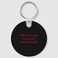 I flirt joke panic when it works fun humor sarcasm