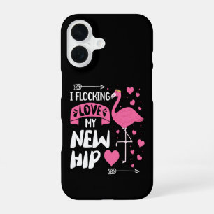 I Flocking Love My New Hip New Hip Replacement iPhone 16 Case