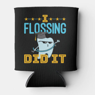I Flossing Did It Dental Graduation Dentist RDH Can Cooler