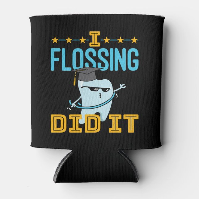 I Flossing Did It Dental Graduation Dentist RDH Can Cooler (Front)