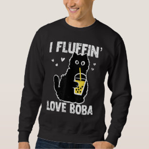 I Fluffinu2019 Love Boba Funny Cat Bubble Tea Love Sweatshirt