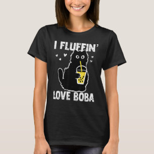 I Fluffinu2019 Love Boba Funny Cat Bubble Tea Love T-Shirt