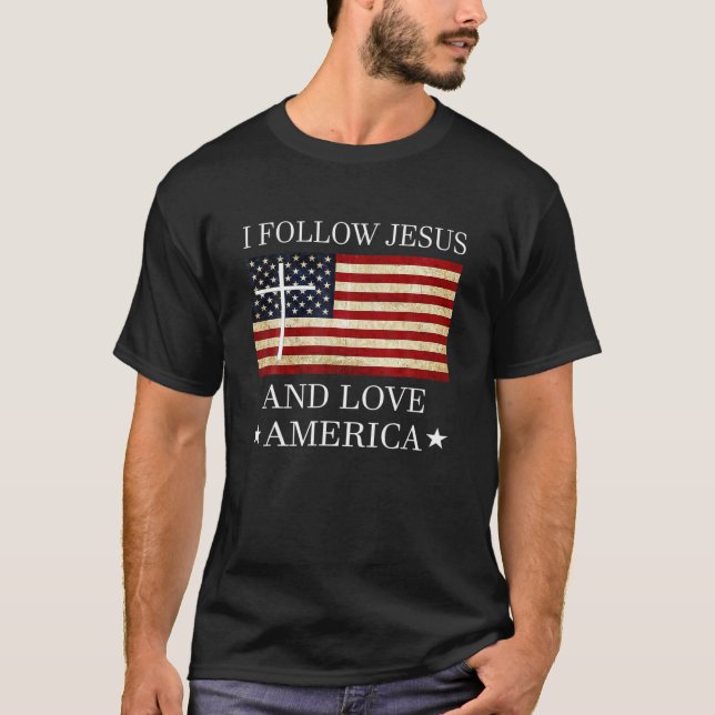 I Follow Jesus and Love America Christian Patriot T-Shirt (Front)