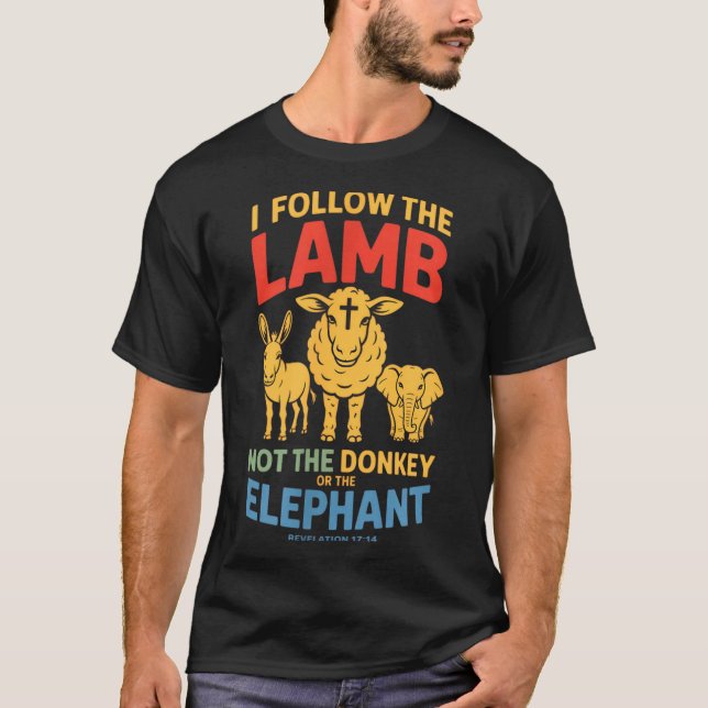 I Follow The Lamb Not The Or The Elephant Christia T-Shirt (Front)