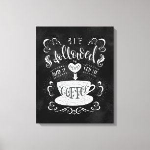 I Followed My Heart and it Led me to Coffee  Canvas Print