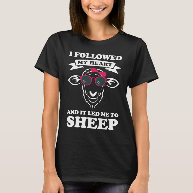 I followed my heart and it led me to sheep sheeps T-Shirt (Front)