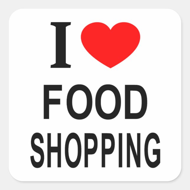 I ❤️ FOOD SHOPPING I LOVE FOOD SHOPPING I HEART FO SQUARE STICKER (Front)