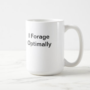 I Forage Optimally Mug