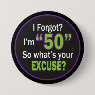 I Forgot? I'm 50   50th Birthday Humour 7.5 Cm Round Badge
