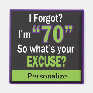 I Forgot?  I'm Seventy! 70th Birthday Magnet