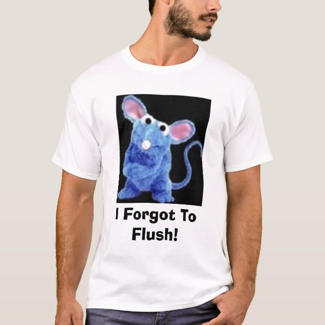 I Forgot To Flush! T-Shirt (Front)