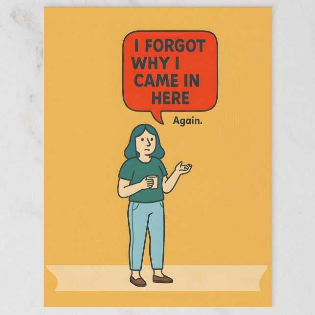 I Forgot Why I Came In Here – Funny Midlife Art Postcard (Creator Uploaded)