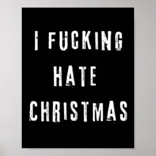 I Foring Hate Christmas Funny Anti-christmas Poster