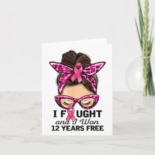 I Fought And I Won 12 Years Free Messy Bun Breast Card