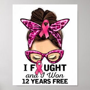 I Fought And I Won 12 Years Free Messy Bun Breast Poster