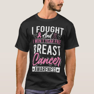 I FOUGHT AND I WON 1 YEAR FREE BREAST CANCER T-Shirt