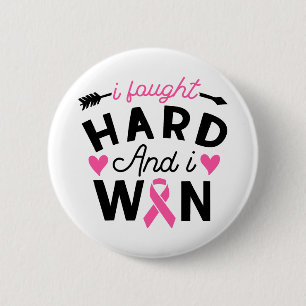 I Fought Hard And I Won Breast Cancer Survivor 6 Cm Round Badge
