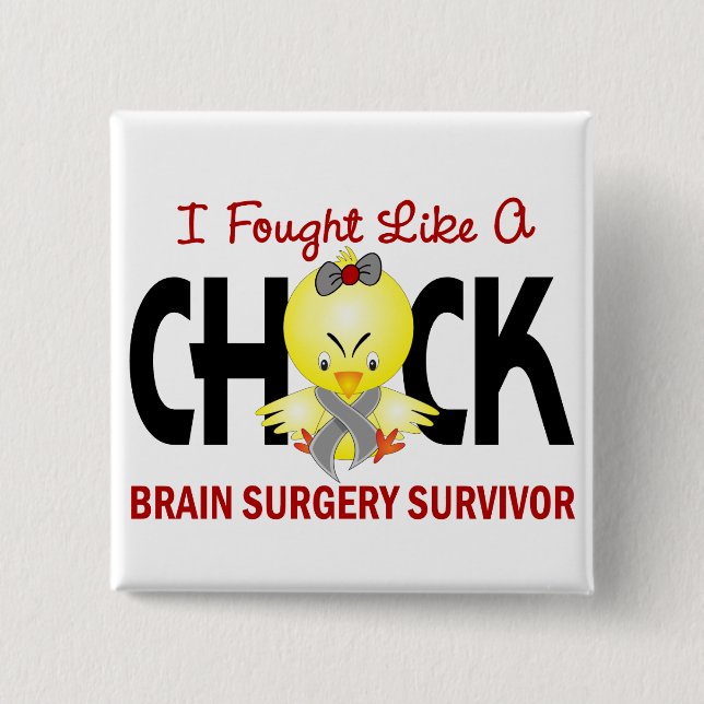 I Fought Like A Chick 1 Brain Surgery Survivor 15 Cm Square Badge (Front)