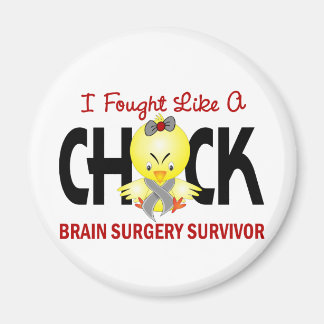 I Fought Like A Chick 1 Brain Surgery Survivor Magnet
