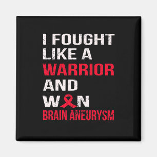 I FOUGHT LIKE A WARRIOR and WON BRAIN ANEURYSM Magnet