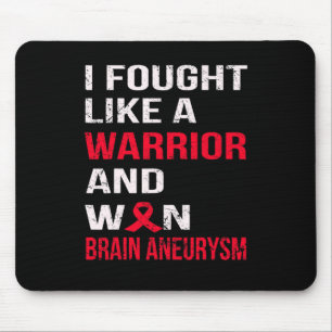 I FOUGHT LIKE A WARRIOR and WON BRAIN ANEURYSM Mouse Mat