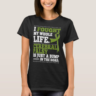 I Fought My Whole Life Cerebral Palsy Awareness Ri T-Shirt