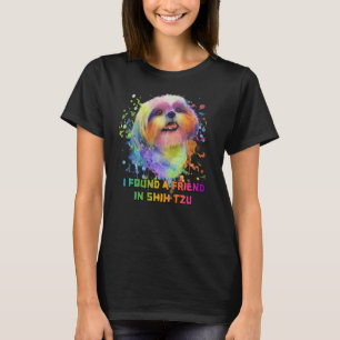 I Found a Friend in Shih Tzu Dog Mum Humour Fur Mu T-Shirt