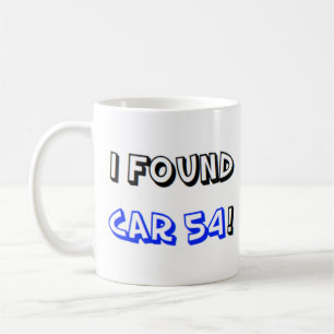 i found car 54 coffee mug