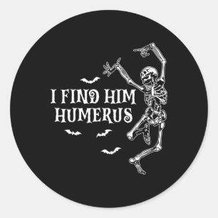 I Found Him Humerus Gothic Halloween Couples Match Classic Round Sticker